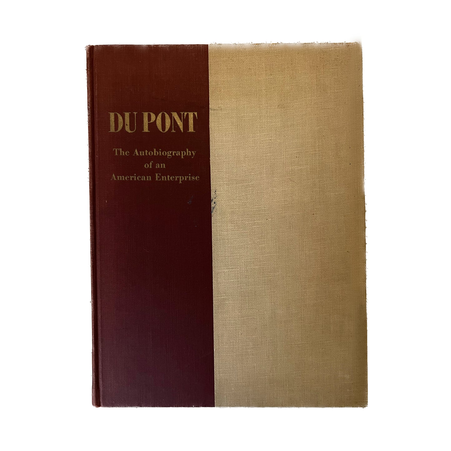 Du Pont: The Autobiography of American Enterprise - E.I. Du Pont De Nemours & Company