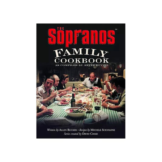 The Sporanos Family Cookbook: As Compiled by Arte Bucco by Allen Rucker & Michele Scicolone & David Chase