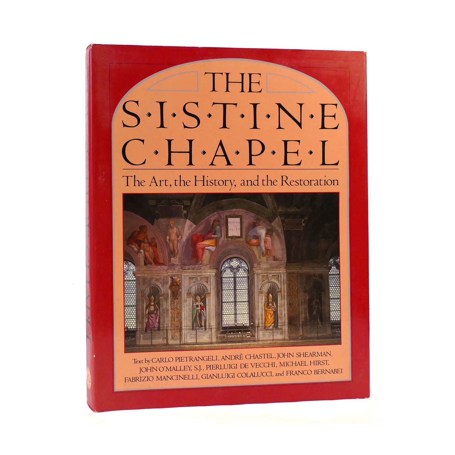 The Sistine Chapel: The Art, the History, and the Restoration - Carlo Pietrangeli