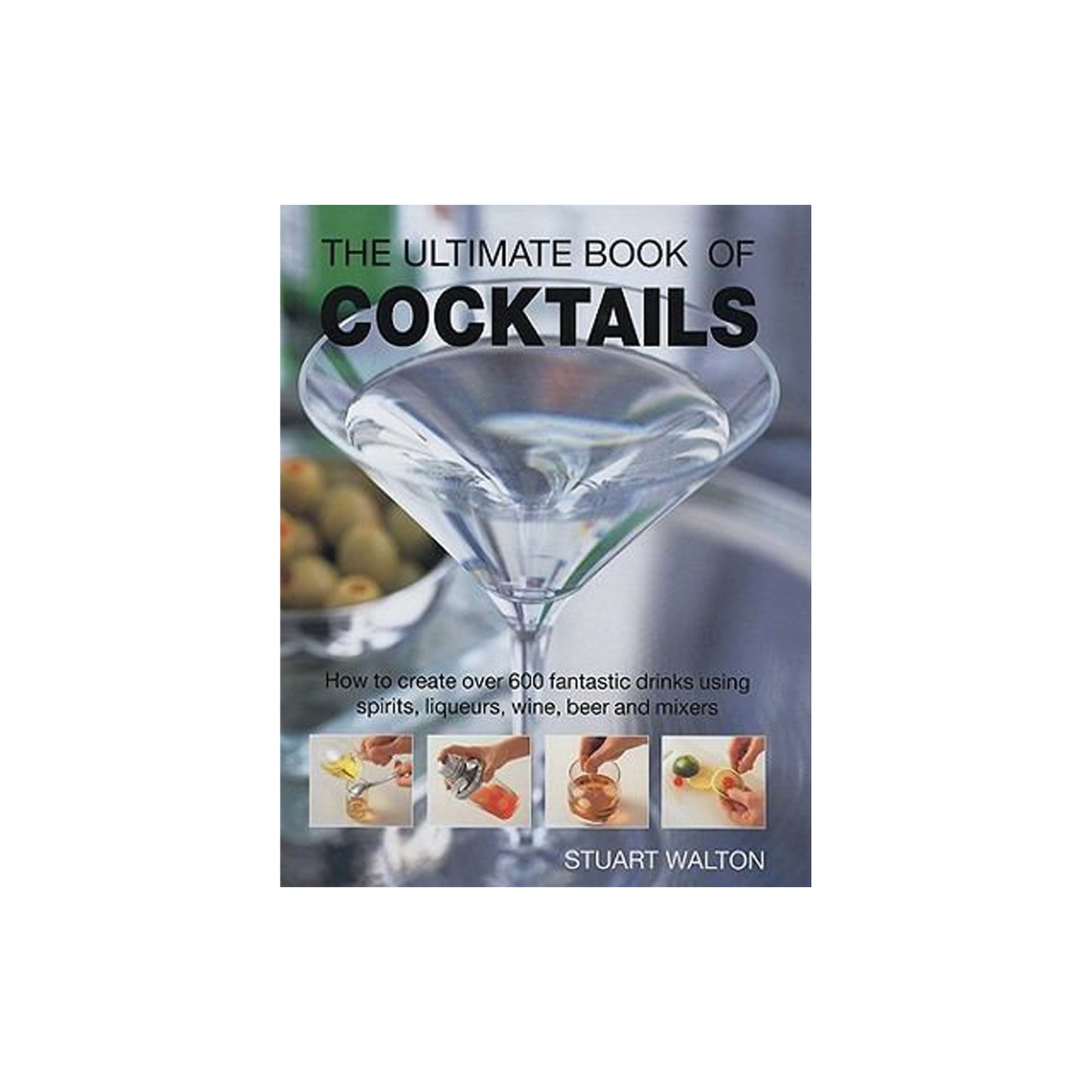 The Ultimate Book of Cocktails by Stuart Walton